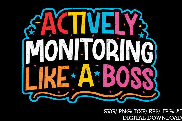 Actively Monitoring Like a Boss Teacher: Graphics & T-Shirt Designs