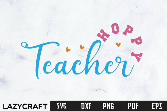 HOPPY TEACHER Svg Design: Graphics & T-Shirt Designs