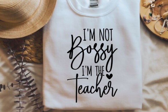 I m Not Bossy I m the Teacher SVG PNG Te