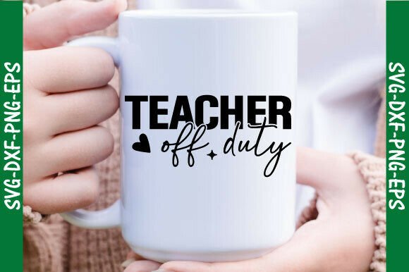 Teacher Off Duty Png, Teacher Svg Graphics