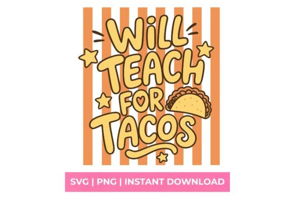 Will Teach for Tacos Retro Teacher SVG: A Vibrant Graphic Design Asset